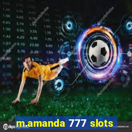 m.amanda 777 slots